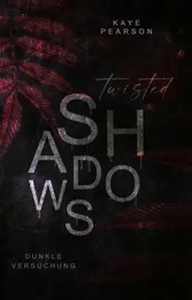 Pearson |  Twisted Shadows: Dunkle Versuchung | eBook | Sack Fachmedien