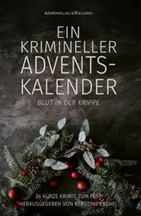Raben / Lochner / Raboi |  Ein krimineller Adventskalender - Blut in der Krippe: 24 kurze Krimis zum Fest | eBook | Sack Fachmedien
