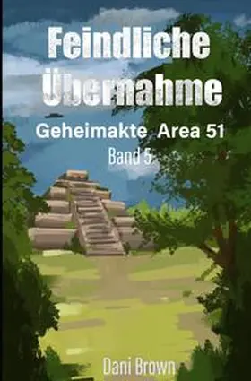 Brown |  Geheimakte Area 51 / Feindliche Übernahme | Buch |  Sack Fachmedien