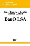 Studier |  Bauordnung des Landes Sachsen-Anhalt (BauO LSA) | Buch |  Sack Fachmedien