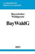 Studier |  Bayerisches Waldgesetz (BayWaldG) | Buch |  Sack Fachmedien