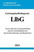 Studier |  Leistungslaufbahngesetz (LlbG) | Buch |  Sack Fachmedien
