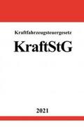 Studier |  Kraftfahrzeugsteuergesetz (KraftStG) | Buch |  Sack Fachmedien
