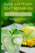 Roth |  Sirtfood Diät Kochbuch | Buch |  Sack Fachmedien