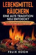 Koch |  Lebensmittel räuchern - Eine alte Tradition neu entdeckt: | eBook | Sack Fachmedien