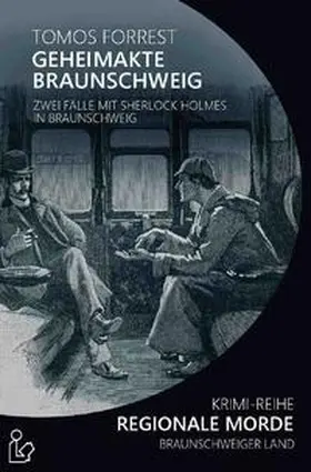 Forrest |  GEHEIMAKTE BRAUNSCHWEIG - REGIONALE MORDE | Buch |  Sack Fachmedien