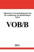 Studier |  Allgemeine Vertragsbedingungen für die Ausführung von Bauleistungen Teil B (VOB/B Ausgabe 2016) | Buch |  Sack Fachmedien