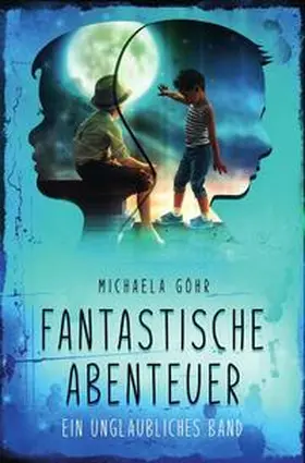 Göhr |  Fantastische Abenteuer / Fantastische Abenteuer 1 - Ein unglaubliches Band | Buch |  Sack Fachmedien