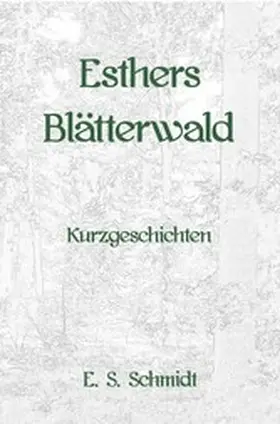 Schmidt |  Esthers Blätterwald | eBook | Sack Fachmedien
