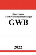 Studier |  Gesetz gegen Wettbewerbsbeschränkungen GWB 2022 | Buch |  Sack Fachmedien