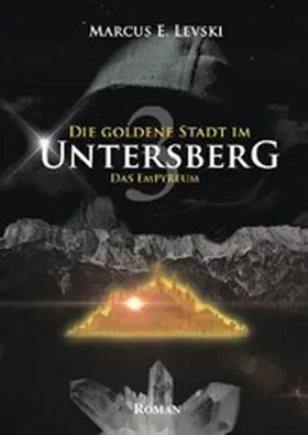 Levski |  Die Goldene Stadt im Untersberg 3 | eBook | Sack Fachmedien