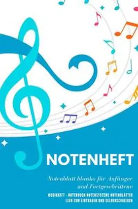Wagner |  Notenheft Notenblatt blanko für Anfänger und Fortgeschrittene Musikheft - Notenbuch Notensysteme Notenblätter leer zum Eintragen und Selberschreiben | Buch |  Sack Fachmedien