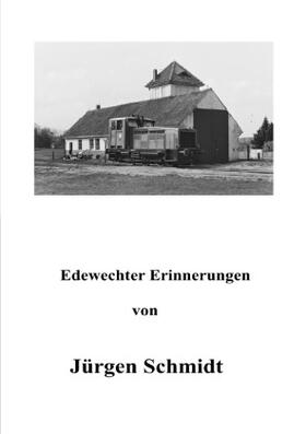 Schmidt | Edewechter Erinnerungen | Buch | 978-3-7549-3404-3 | sack.de