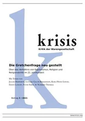 Trenkle / Lohoff / Bierwirth |  Krisis - Beiträge zur Kritik der Warengesellschaft / Die Gretchenfrage neu gestellt - Krisis 2/2021 | Buch |  Sack Fachmedien