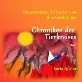 Afshar |  Die orangefarbene Reihe / Chroniken des Tierkreises - Teil 1 | Buch |  Sack Fachmedien