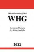 Studier |  Wasserhaushaltsgesetz WHG 2022 | Buch |  Sack Fachmedien