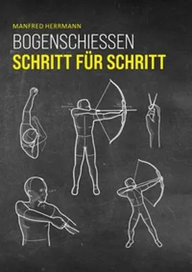 Herrmann |  Bogenschießen Schritt für Schritt | Buch |  Sack Fachmedien