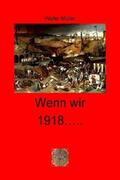 Müller |  Wenn wir 1918 …… | eBook | Sack Fachmedien