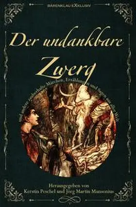 Stahl / Schweighöfer / Peschel |  DER UNDANKBARE ZWERG: Märchen, Sagen und Erzählungen aus aller Welt | Buch |  Sack Fachmedien