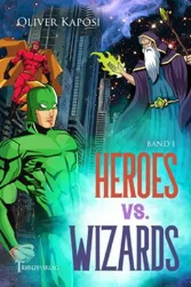 Kaposi / Verlag |  Heroes vs. Wizards | eBook | Sack Fachmedien