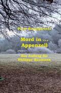 Baumgartner |  Mord in ... Appenzell | Buch |  Sack Fachmedien