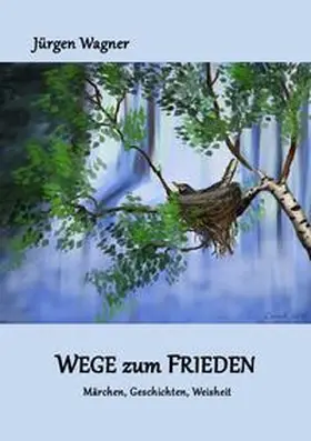 Wagner | Wege zum Frieden | Buch | 978-3-7549-7373-8 | www.sack.de