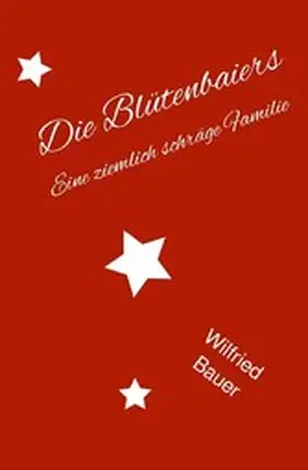 Bauer |  Die Blütenbaiers | eBook | Sack Fachmedien