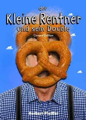 Pfeiffer |  Der Kleine Rentner und sein Double | eBook | Sack Fachmedien