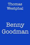 Westphal |  Benny Goodman | eBook | Sack Fachmedien