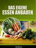 Brenner |  Das eigene Essen selber anbauen | eBook | Sack Fachmedien