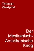 Westphal |  Der Mexikanisch-Amerikanische Krieg | eBook | Sack Fachmedien