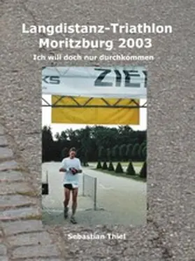 Thiel |  Langdistanz-Triathlon Moritzburg 2003 | eBook | Sack Fachmedien