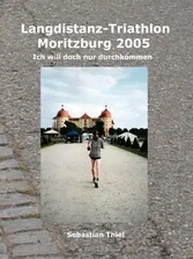 Thiel |  Langdistanz-Triathlon Moritzburg 2005 | eBook | Sack Fachmedien