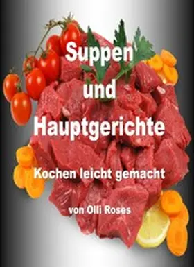 Roses |  Suppen und Hauptgerichte | eBook | Sack Fachmedien