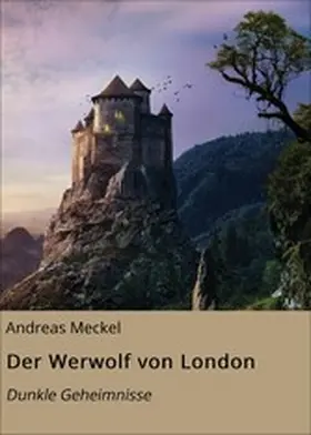 Meckel |  Der Werwolf von London | eBook | Sack Fachmedien