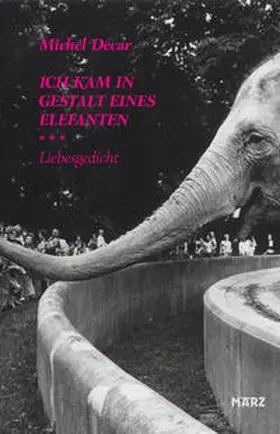 Decar |  Ich kam in Gestalt eines Elefanten | Buch |  Sack Fachmedien