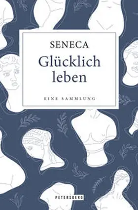 Seneca / Rougnon |  Glücklich leben - Eine Sammlung | Buch |  Sack Fachmedien
