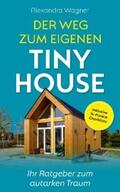 Wagner |  Der Weg zum eigenen Tiny House | eBook | Sack Fachmedien
