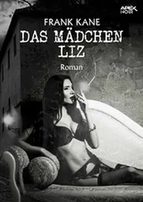 Kane |  DAS MÄDCHEN LIZ | eBook | Sack Fachmedien