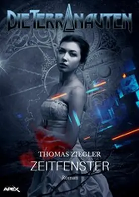 Ziegler |  DIE TERRANAUTEN: ZEITFENSTER | eBook | Sack Fachmedien