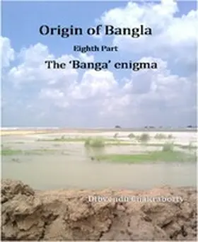 Chakraborty |  Origin of Bangla Eighth Part The 'Banga' enigma | eBook | Sack Fachmedien
