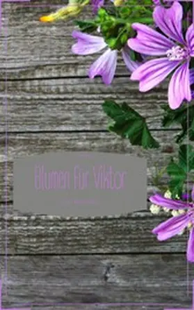 Hawke |  Blumen für Viktor | eBook | Sack Fachmedien