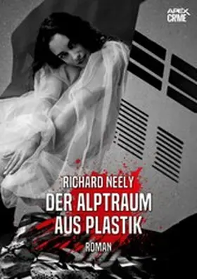 Neely |  DER ALPTRAUM AUS PLASTIK | eBook | Sack Fachmedien