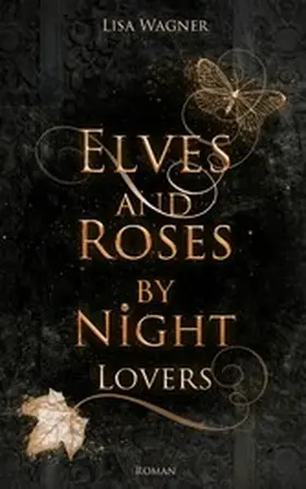 Wagner |  Elves and Roses by Night: Lovers | eBook | Sack Fachmedien