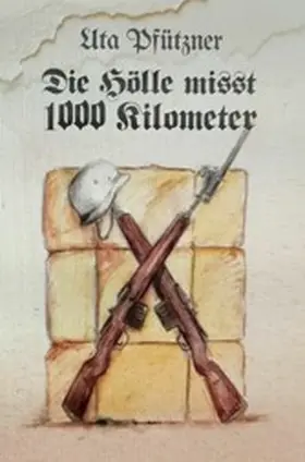 Pfützner |  Die Hölle misst 1000 Kilometer | eBook | Sack Fachmedien