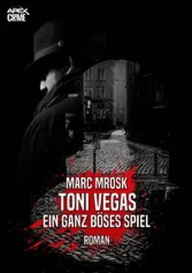 Mrosk |  TONI VEGAS - EIN GANZ BÖSES SPIEL | eBook | Sack Fachmedien