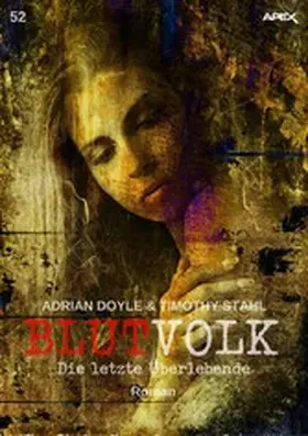 Doyle / Stahl |  BLUTVOLK, Band 52: DIE LETZTE ÜBERLEBENDE | eBook | Sack Fachmedien