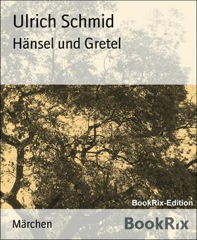 Schmid | Hänsel und Gretel | E-Book | sack.de