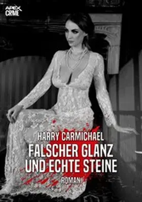 Carmichael |  FALSCHER GLANZ UND ECHTE STEINE | eBook | Sack Fachmedien
