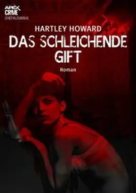 Howard |  DAS SCHLEICHENDE GIFT | eBook | Sack Fachmedien